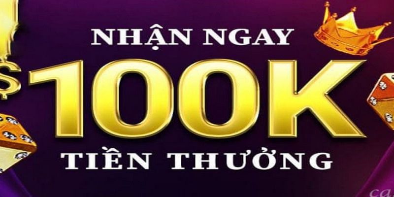 Ưu đãi tặng 100k tiền thưởng không giới hạn cho thành viên BJ38