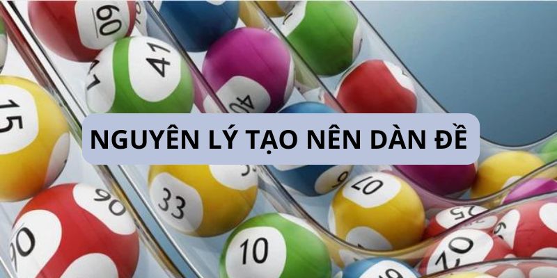 Nguyên lý tạo nên dàn đề 36 con miền Bắc 