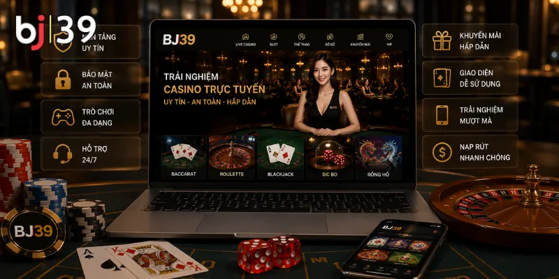 Casino trực tuyến và những tiêu chí cần biết trước khi trải nghiệm